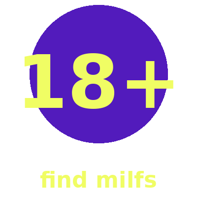 Verified 18+ for FIND MILFS